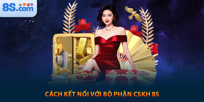 HƯỚNG DẪN 8S - NƠI DÀNH CHO NGƯỜI CHƠI MỚI 9 Cách kết nối với bộ phận CSKH 8s