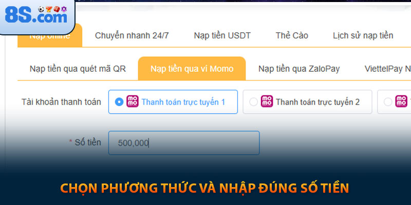 Hướng Dẫn Nạp Tiền 8s Cho Người Chơi Mới Đầy Đủ Nhất 3 Chọn phương thức và nhập đúng số tiền