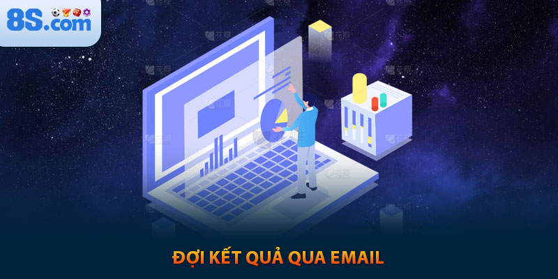 Đăng Ký Đại Lý 8s bet Như Thế Nào Cho Đúng Quy Trình? 7 Đợi kết quả trúng đại lý 8s qua email