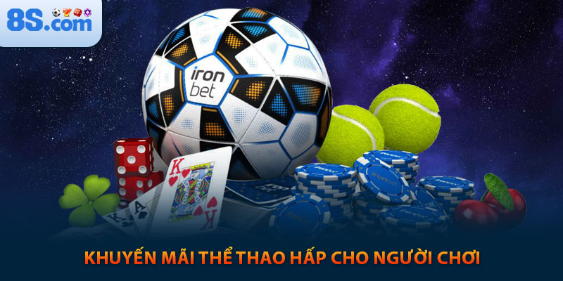 Khuyến mãi thể thao hấp cho người chơi