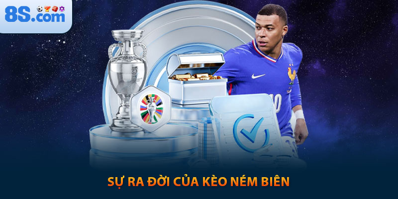 Kèo Ném Biên Là Gì? Bí Quyết Cá Cược Dễ Thắng Tại 8S 11 Sự ra đời của kèo ném biên