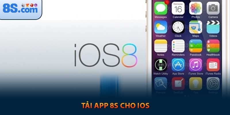 Tải app 8s cho ios