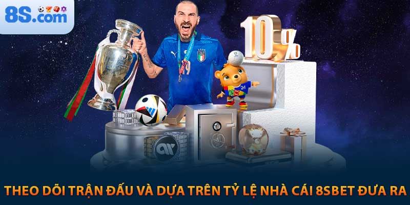 Kinh Nghiệm Chơi Cá Cược Chấp Châu Á Tại 8s 2025 7 Theo dõi trận đấu và dựa trên tỷ lệ nhà cái 8sbet đưa ra