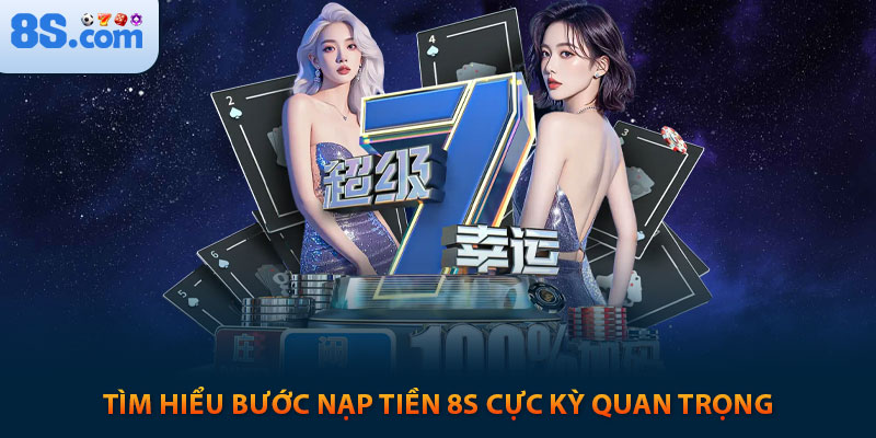 HƯỚNG DẪN 8S - NƠI DÀNH CHO NGƯỜI CHƠI MỚI 5 Tìm hiểu bước nạp tiền 8s cực kỳ quan trọng