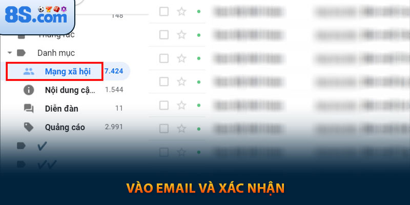 Đăng ký 8s: Hướng dẫn từng bước và cách nhận thưởng cho Newbie 4 Vào email và xác nhận để hoàn tất đăng ký 8s