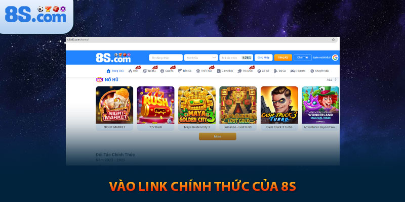 HƯỚNG DẪN 8S - NƠI DÀNH CHO NGƯỜI CHƠI MỚI 3 Vào link chính thức của 8s