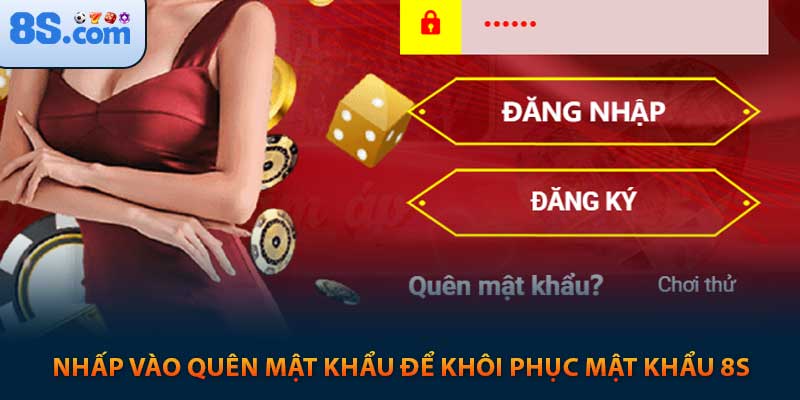 Nhấp vào quên mật khẩu để khôi phục mật khẩu 8s